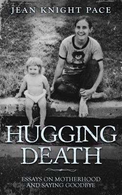 Hugging Death(English, Paperback, Jean Pace Knight)
