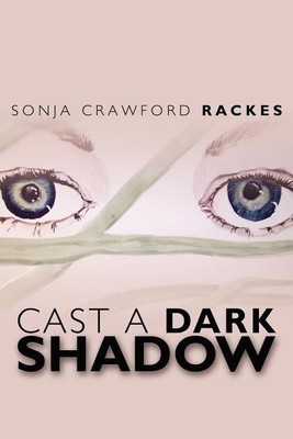 Cast A Dark Shadow(English, Paperback, Rackes Sonja Crawford)