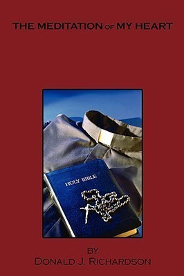 The Meditation of My Heart(English, Paperback, Richardson Donald J.)