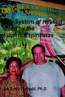 The System of Healing Used by the Filipino Espiritistas(English, Paperback, Taubold Scott Matthew)