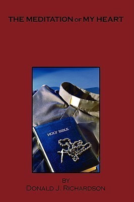 The Meditation of My Heart(English, Hardcover, Richardson Donald J.)
