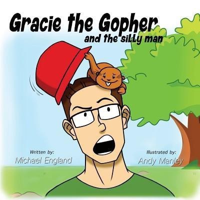 Gracie the Gopher and the Silly Man(English, Paperback, England Michael)