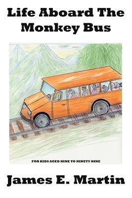 Life Aboard The Monkey Bus(English, Paperback, Martin James E.)