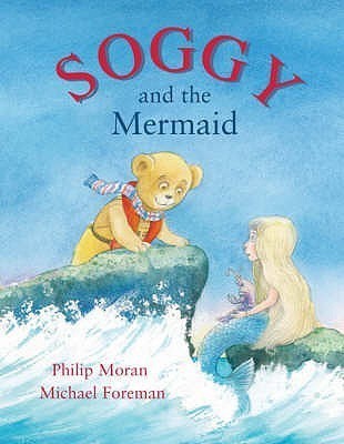 Soggy and the Mermaid(English, Hardcover, Moran Phillip)