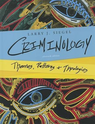 Criminology: Theories,Patterns & Typologies(English, Paperback, Siegel Larry J.)