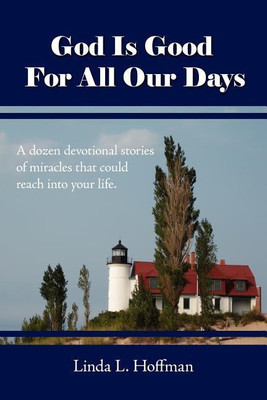 God Is Good For All Our Days(English, Paperback, Hoffman Linda L.)