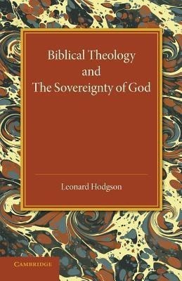 Biblical Theology and the Sovereignty of God(English, Paperback, Hodgson Leonard)