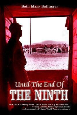 Until The End Of The Ninth(English, Paperback, Bollinger Beth, Mary)