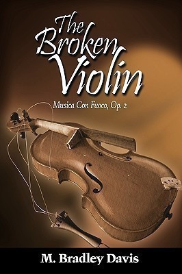 The Broken Violin(English, Paperback, Bradley Davis M.)