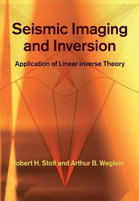 Seismic Imaging and Inversion: Volume 1(English, Paperback, Stolt Robert H.)