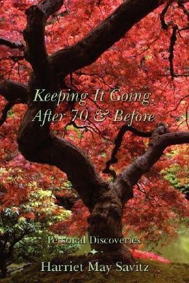 Keeping It Going, After 70 & Before(English, Paperback, Savitz Harriet May)