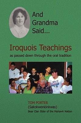 And Grandma Said... Iroquois Teachings(English, Hardcover, Tom Porter)