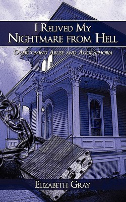 I Relived My Nightmare from Hell(English, Paperback, Gray Elizabeth)