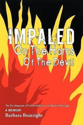 Impaled on the Horns Of the Devil(English, Paperback, Boatright Barbara)