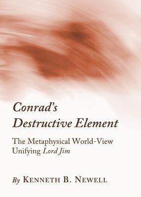 Conrad's Destructive Element(English, Hardcover, Newell Kenneth B.)
