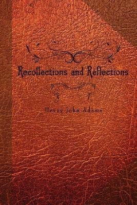 Recollections and Reflections(English, Paperback, Adams Henry John)