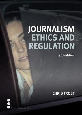 Journalism Ethics and Regulation(English, Paperback, Frost Chris)