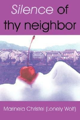 Silence of Thy Neighbor(English, Paperback, Christel Marinela)