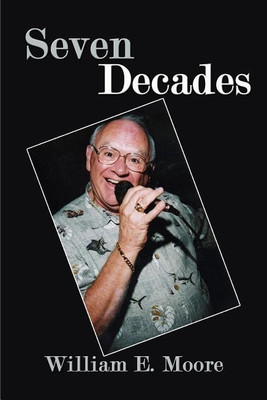 Seven Decades(English, Paperback, Moore William E.)