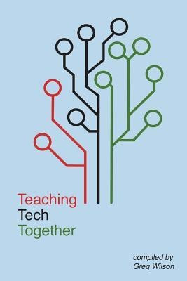 Teaching Tech Together(English, Paperback, Wilson Greg)