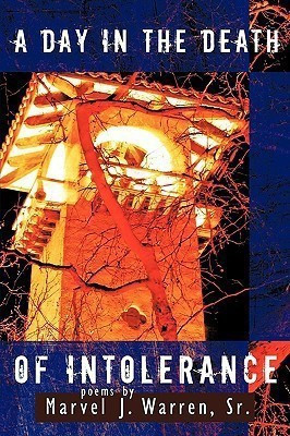 A Day in the Death of Intolerance(English, Paperback, Marvel J. Warren Sr.)