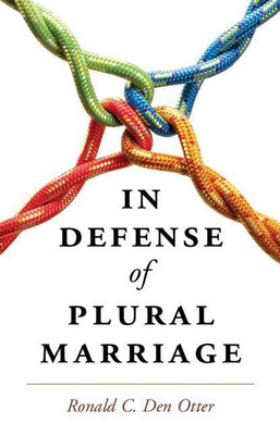 In Defense of Plural Marriage(English, Hardcover, Den Otter Ronald C.)