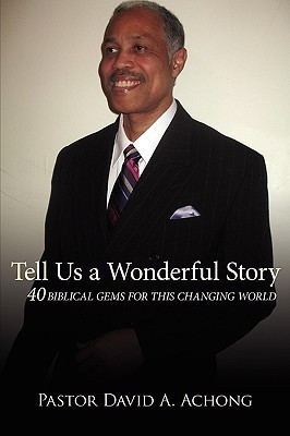 Tell Us a Wonderful Story(English, Paperback, Achong Pastor David A.)