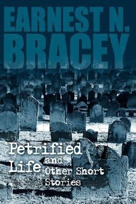 Petrified Life and Other Short Stories(English, Paperback, Bracey Earnest N.)