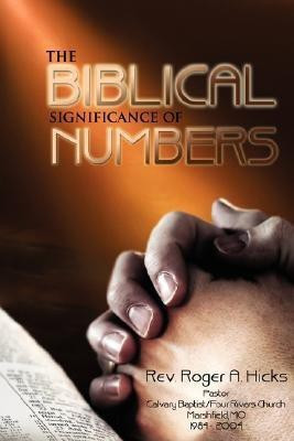 The Biblical Significance of Numbers(English, Paperback, Hicks Roger A.)