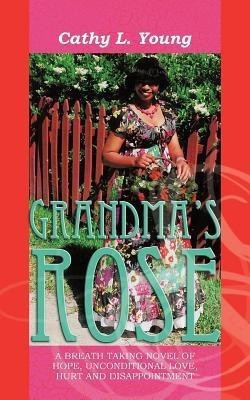Grandma's Rose(English, Paperback, Young Cathy L.)