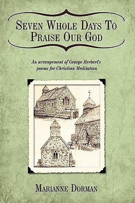 Seven Whole Days To Praise Our God(English, Hardcover, Dorman Marianne)