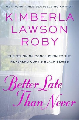 Better Late Than Never(English, Hardcover, Roby Kimberla Lawson)