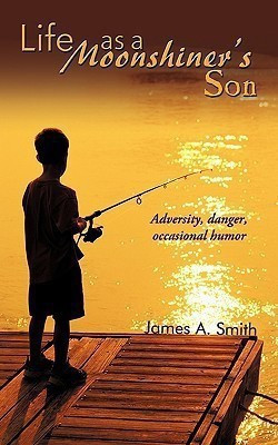 Life as a Moonshiner's Son(English, Paperback, Smith James A.)