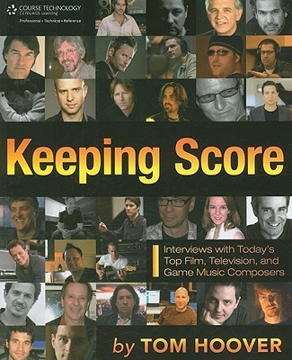 Keeping Score: Interviews with Today's Top Film, Television, and Game Music Composers(English, Paperback, Hoover Tom)