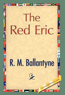 The Red Eric(English, Hardcover, Ballantyne Robert Michael)
