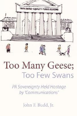 Too Many Geese; Too Few Swans(English, Paperback, Budd Jr. John F.)