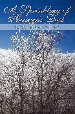 A Sprinkling of Heaven's Dust(English, Paperback, Carol Fleming Head)