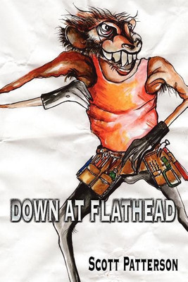 Down at Flathead(English, Paperback, Patterson Scott)