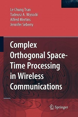 Complex Orthogonal Space-Time Processing in Wireless Communications(English, Paperback, Tran Le Chung)