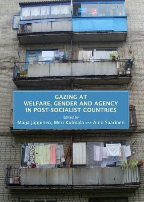 Gazing at Welfare, Gender and Agency in Post-socialist Countries(English, Hardcover, unknown)