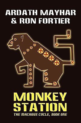Monkey Station [The Macaque Cycle, Book One](English, Paperback, Mayhar Ardath)