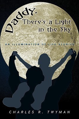Daddy, There's a Light in the Sky(English, Paperback, Twyman Charles R.)