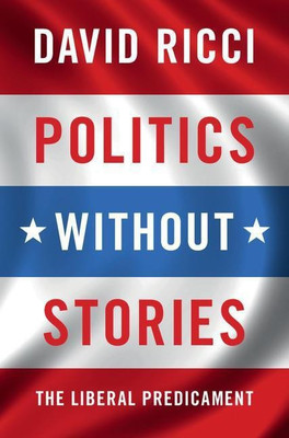 Politics without Stories(English, Hardcover, Ricci David)