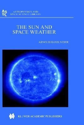 The Sun and Space Weather(English, Hardcover, Hanslmeier Arnold)