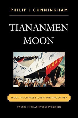 Tiananmen Moon(English, Paperback, Cunningham Philip J)