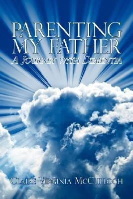 Parenting My Father(English, Paperback, McCulloch Claire Virginia)