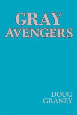 Gray Avengers(English, Paperback, Graney Doug)