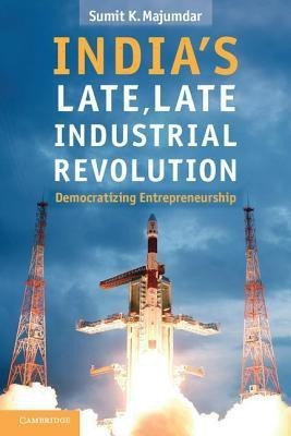 India's Late, Late Industrial Revolution(English, Paperback, Majumdar Sumit K.)