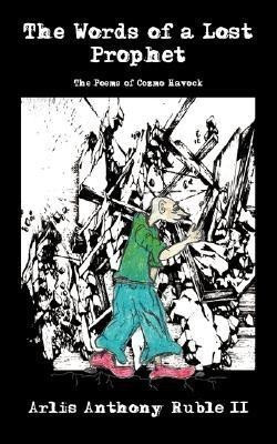 The Words of a Lost Prophet(English, Paperback, Ruble II Arlis Anthony)