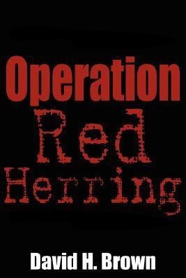 Operation Red Herring(English, Paperback, Brown David H.)